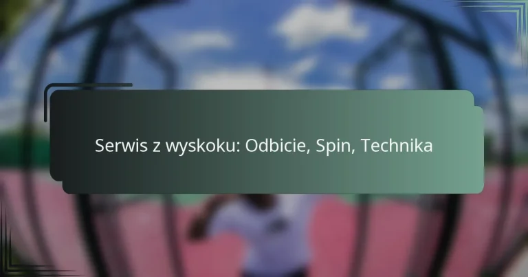 Serwis z wyskoku: Odbicie, Spin, Technika