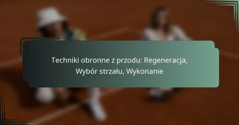 Techniki obronne z przodu: Regeneracja, Wybór strzału, Wykonanie