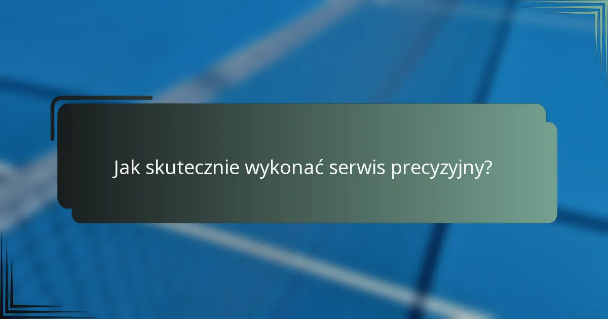 Jak skutecznie wykonać serwis precyzyjny?